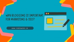 Why Blogging Is Important For Marketing And SEO? 